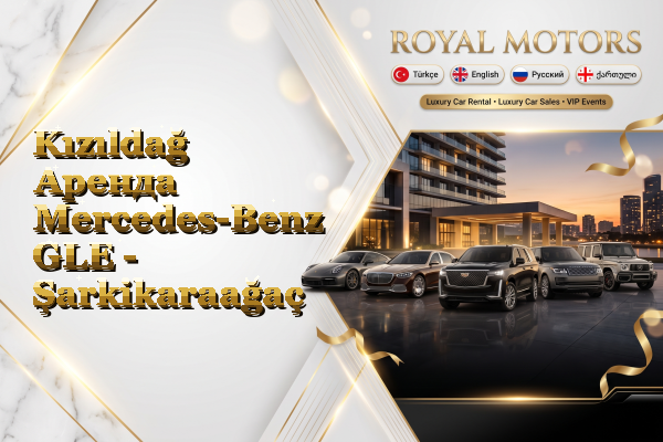Kızıldağ Аренда Mercedes-Benz GLE - Şarkikaraağaç