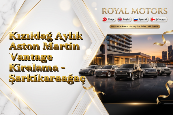 Kızıldağ Aylık Aston Martin Vantage Kiralama - Şarkikaraağaç