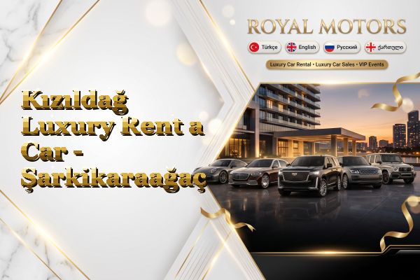 Kızıldağ Luxury Rent a Car - Şarkikaraağaç
