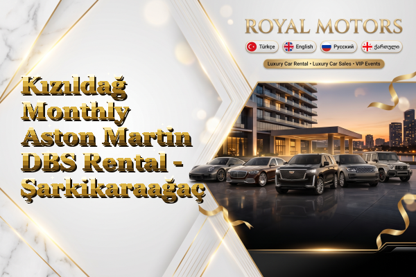 Kızıldağ Monthly Aston Martin DBS Rental - Şarkikaraağaç