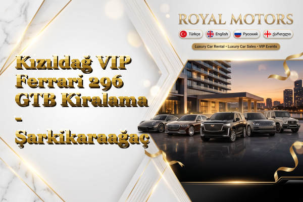 Kızıldağ VIP Ferrari 296 GTB Kiralama - Şarkikaraağaç