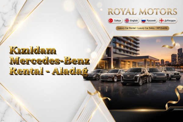 Kızıldam Mercedes-Benz Rental - Aladağ