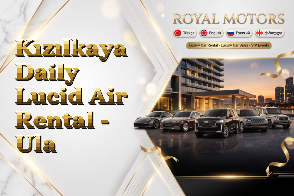 Kızılkaya Daily Lucid Air Rental - Ula