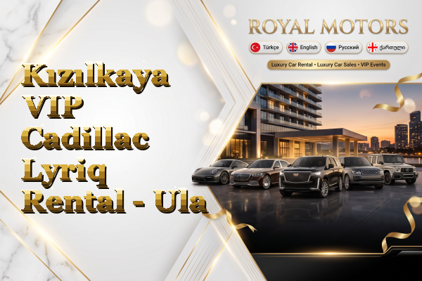 Kızılkaya VIP Cadillac Lyriq Rental - Ula