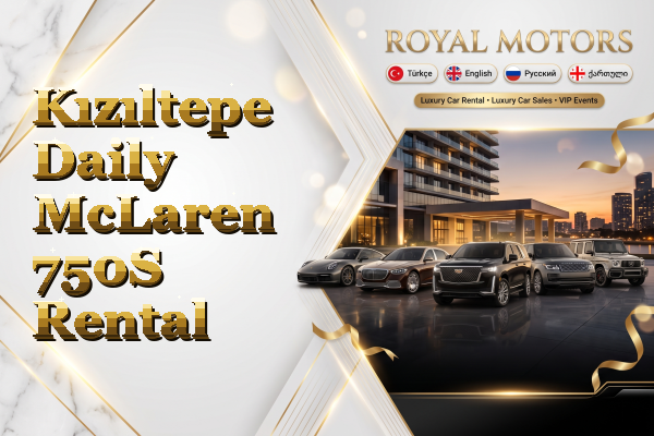 Kızıltepe Daily McLaren 750S Rental