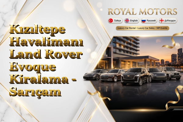 Kızıltepe Havalimanı Land Rover Evoque Kiralama - Sarıçam