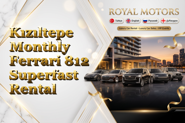 Kızıltepe Monthly Ferrari 812 Superfast Rental