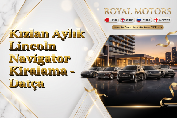 Kızlan Aylık Lincoln Navigator Kiralama - Datça