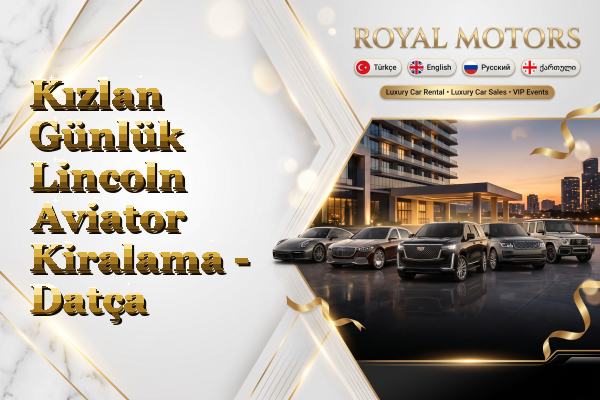 Kızlan Günlük Lincoln Aviator Kiralama - Datça