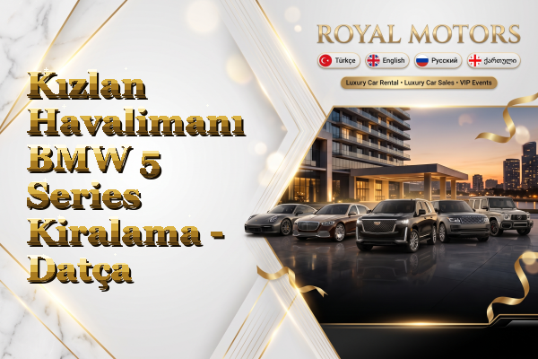 Kızlan Havalimanı BMW 5 Series Kiralama - Datça