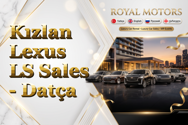 Kızlan Lexus LS Sales - Datça