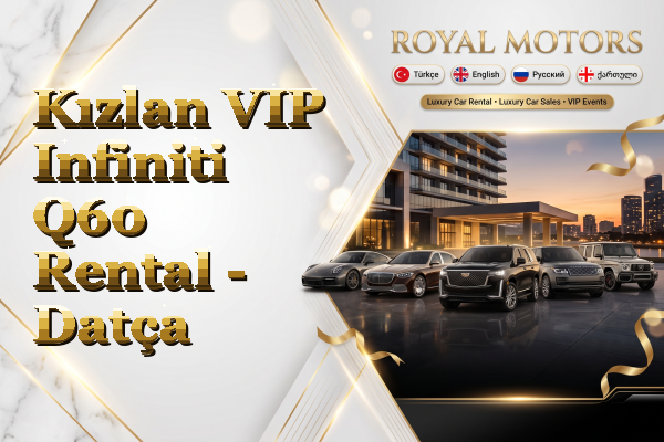 Kızlan VIP Infiniti Q60 Rental - Datça