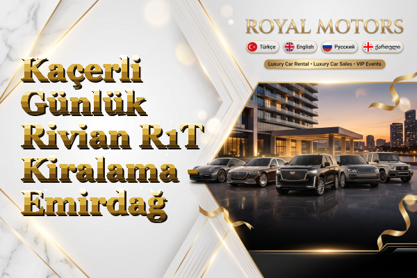 Kaçerli Günlük Rivian R1T Kiralama - Emirdağ