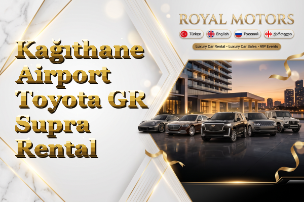 Kağıthane Airport Toyota GR Supra Rental