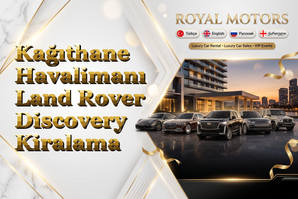Kağıthane Havalimanı Land Rover Discovery Kiralama