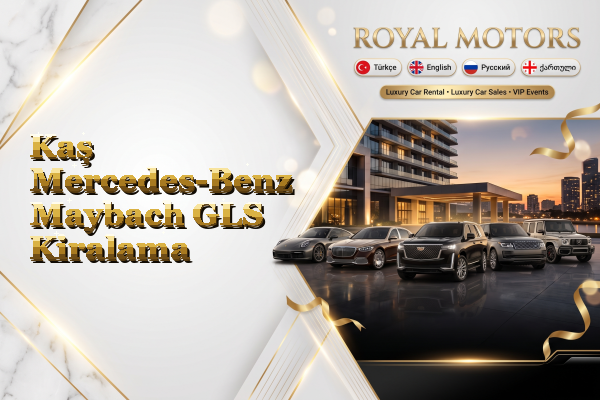 Kaş Mercedes-Benz Maybach GLS Kiralama