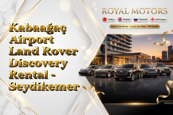 Kabaağaç Airport Land Rover Discovery Rental - Seydikemer