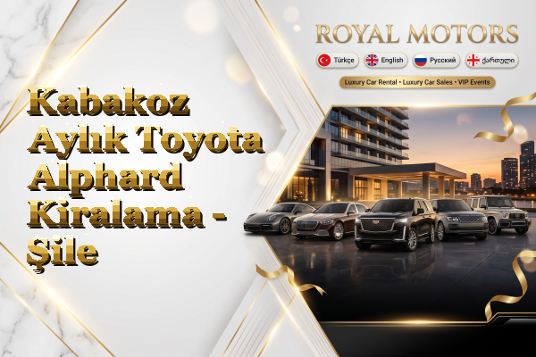 Kabakoz Aylık Toyota Alphard Kiralama - Şile