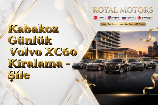 Kabakoz Günlük Volvo XC60 Kiralama - Şile