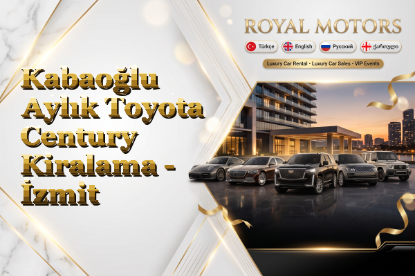 Kabaoğlu Aylık Toyota Century Kiralama - İzmit