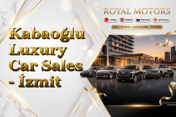 Kabaoğlu Luxury Car Sales - İzmit