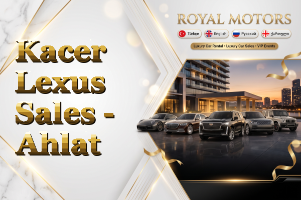 Kacer Lexus Sales - Ahlat