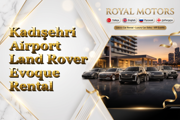 Kadışehri Airport Land Rover Evoque Rental