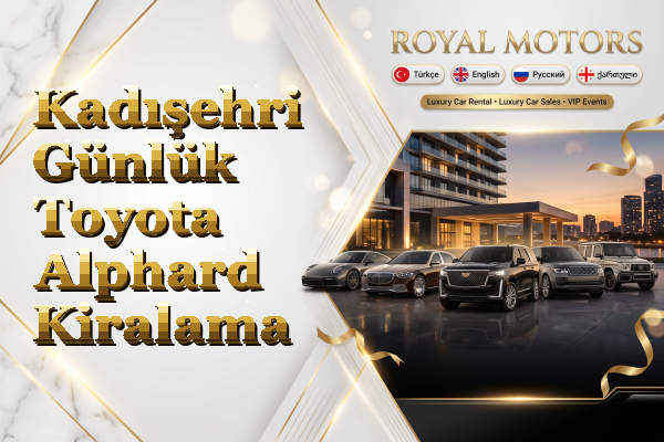 Kadışehri Günlük Toyota Alphard Kiralama