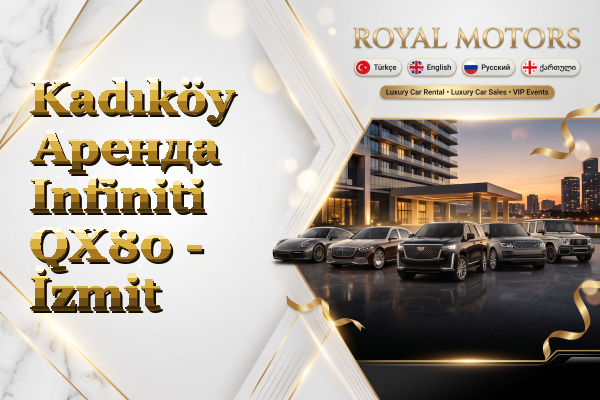 Kadıköy Аренда Infiniti QX80 - İzmit