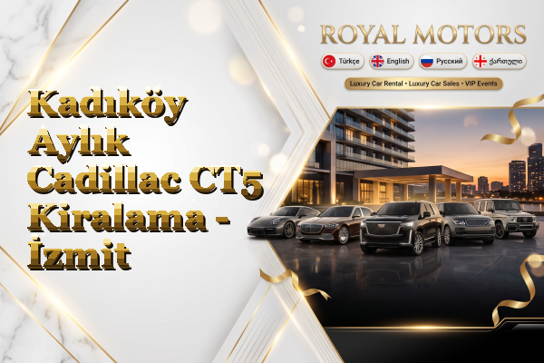 Kadıköy Aylık Cadillac CT5 Kiralama - İzmit