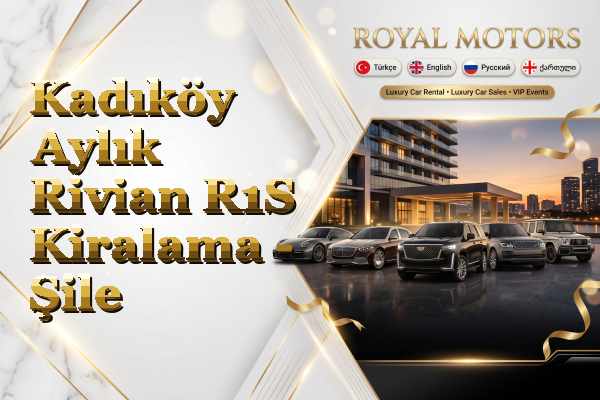 Kadıköy Aylık Rivian R1S Kiralama - Şile