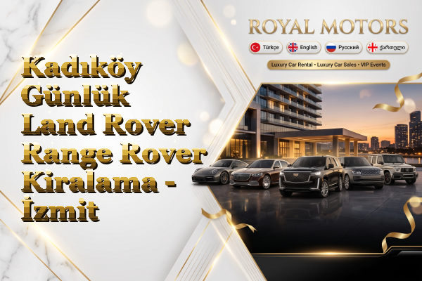 Kadıköy Günlük Land Rover Range Rover Kiralama - İzmit