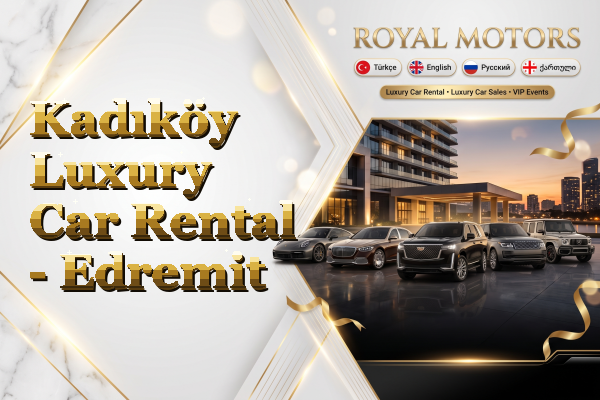 Kadıköy Luxury Car Rental - Edremit