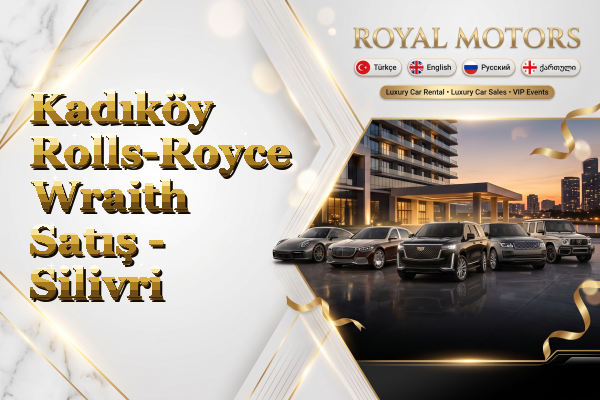 Kadıköy Rolls-Royce Wraith Satış - Silivri