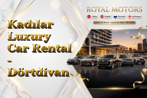Kadılar Luxury Car Rental - Dörtdivan