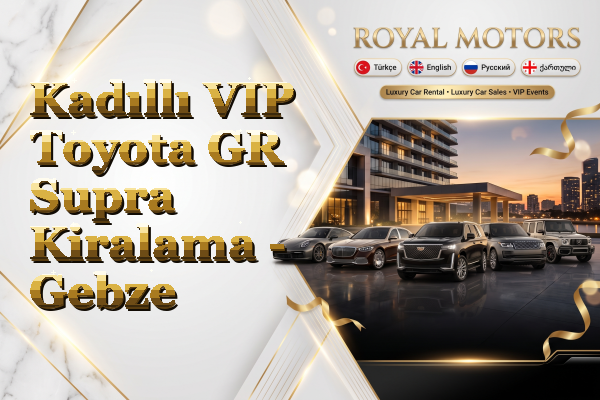 Kadıllı VIP Toyota GR Supra Kiralama - Gebze