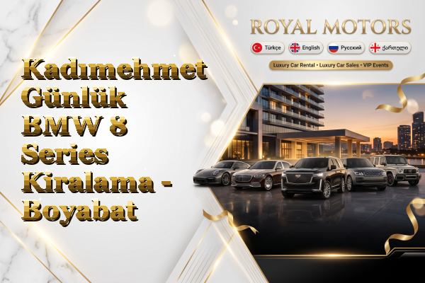 Kadımehmet Günlük BMW 8 Series Kiralama - Boyabat