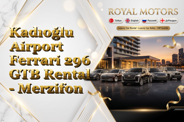 Kadıoğlu Airport Ferrari 296 GTB Rental - Merzifon