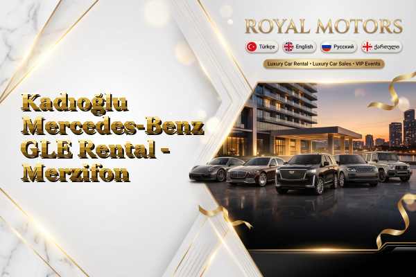 Kadıoğlu Mercedes-Benz GLE Rental - Merzifon