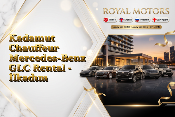 Kadamut Chauffeur Mercedes-Benz GLC Rental - İlkadım