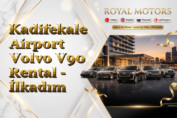 Kadifekale Airport Volvo V90 Rental - İlkadım