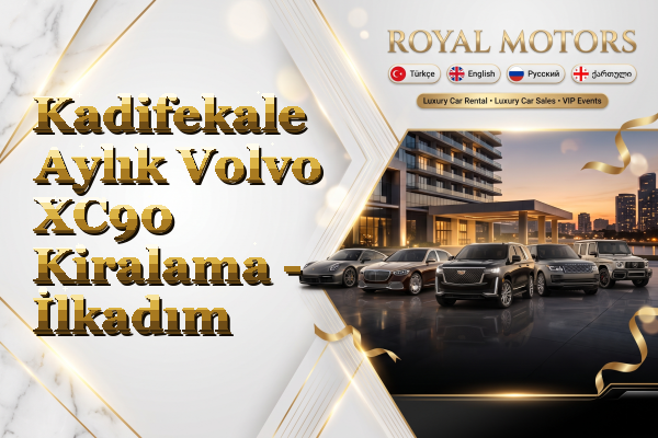 Kadifekale Aylık Volvo XC90 Kiralama - İlkadım