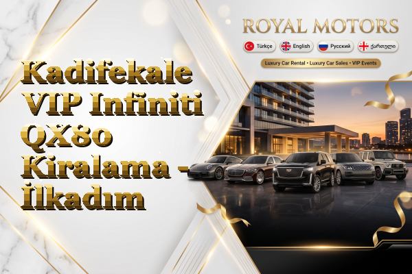 Kadifekale VIP Infiniti QX80 Kiralama - İlkadım