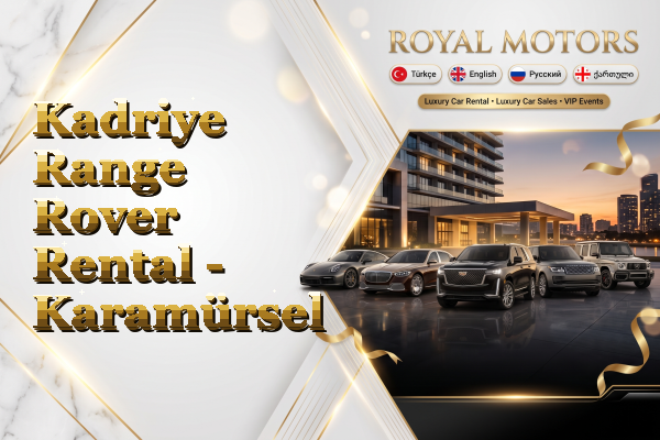 Kadriye Range Rover Rental - Karamürsel