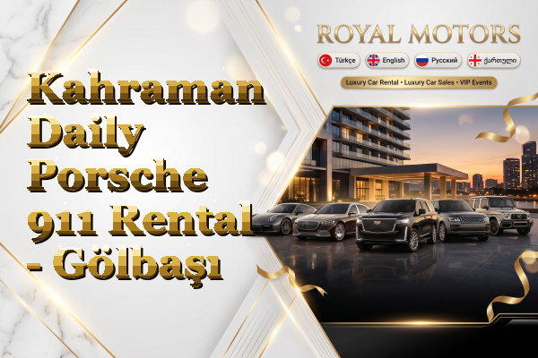 Kahraman Daily Porsche 911 Rental - Gölbaşı