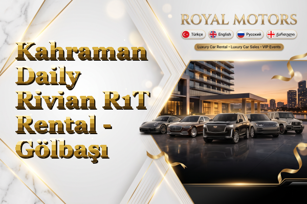 Kahraman Daily Rivian R1T Rental - Gölbaşı