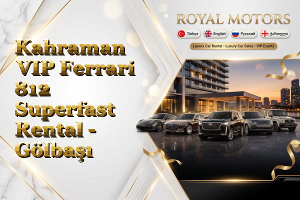 Kahraman VIP Ferrari 812 Superfast Rental - Gölbaşı