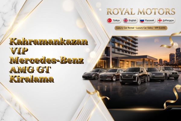 Kahramankazan VIP Mercedes-Benz AMG GT Kiralama