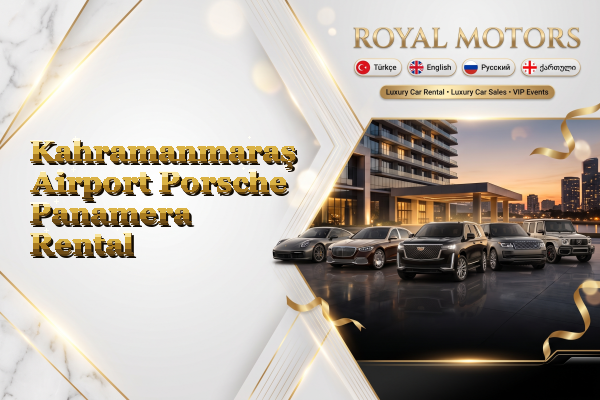 Kahramanmaraş Airport Porsche Panamera Rental