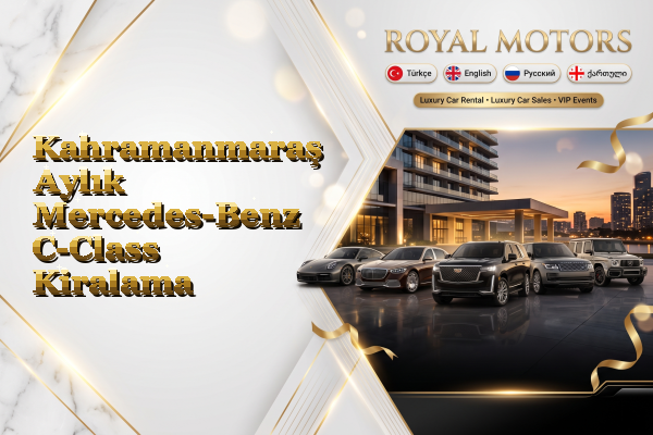 Kahramanmaraş Aylık Mercedes-Benz C-Class Kiralama